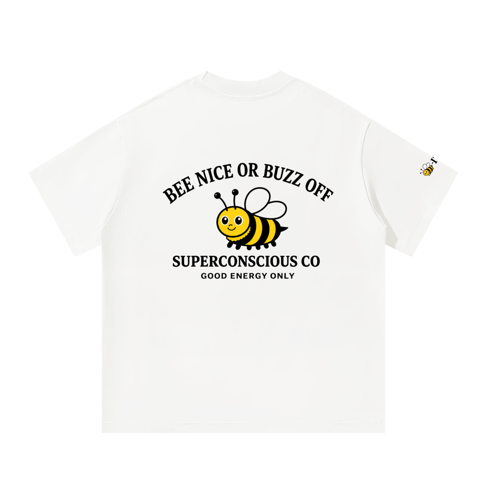 BEE NICE or BUZZ OFF T-Shirt